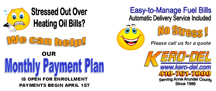 Stressed out over heating oil bills? We can help! Our Monthly Payment Plan is open for enrollment; payments begin April 1st. Easy to manage fuel bills, automatic delivery, no stress! Call for a quote: 410-761-7800.