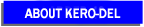 About Kero-Del